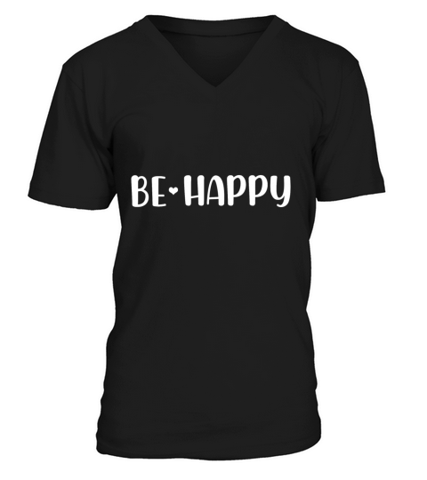 Be Happy V-Neck T-shirt