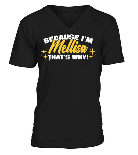 Because Im Melissa Thats Why V-Neck T-shirt