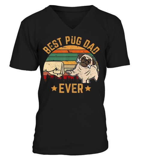 Best Pug Dad Ever Owner Lover Father Daddy Tee Dog Gifts T-Shirt V-Neck T-shirt
