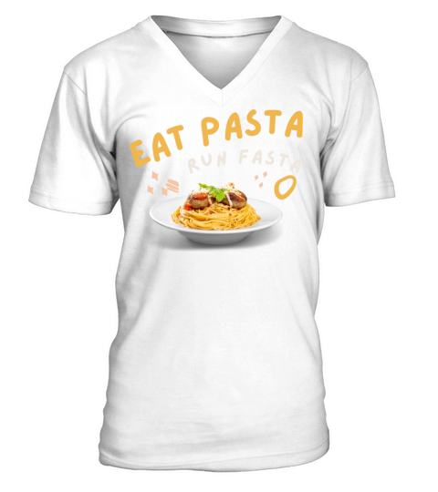 Eat Pasta Run Fasta-Spaghetti-Food-Funny V-Neck T-shirt
