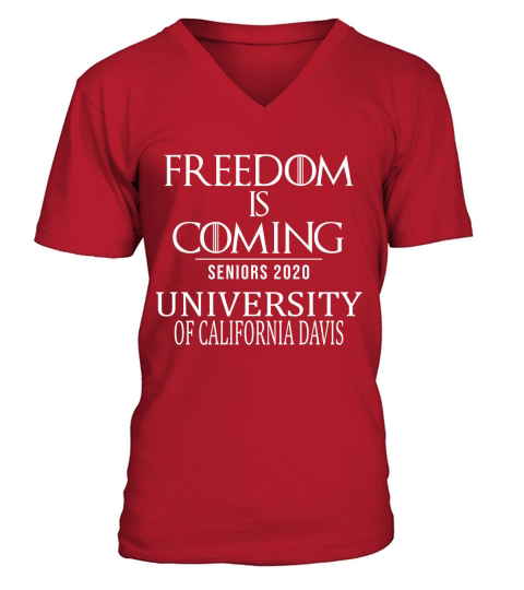 Freedom Is Coming Class Of 2020 Senior University Of California Davis 2020 V-Neck T-shirt