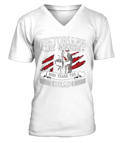 Historians Are Gossips Historian Team Historians V-Neck T-shirt