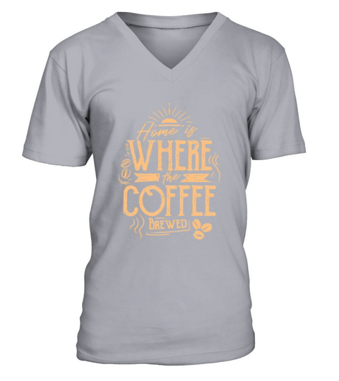 Home is Where the Coffee Brewed V-Neck T-shirt