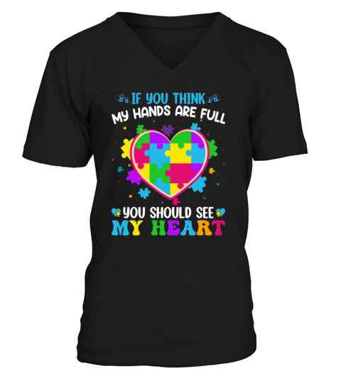 If You Think My Hands Are Full You Should See My V-Neck T-shirt