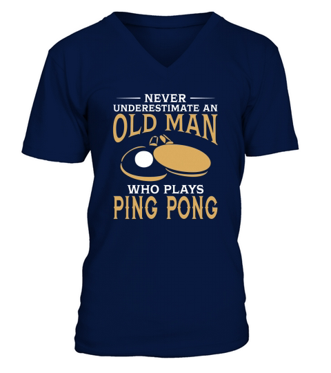 Never Underestimate An Old Man Who Plays Ping Pong TShirt V-Neck T-shirt