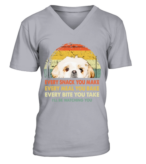 Shih Tzu Every Snack You Make Every Meal You Bake Dog Lovers 2020 V-Neck T-shirt