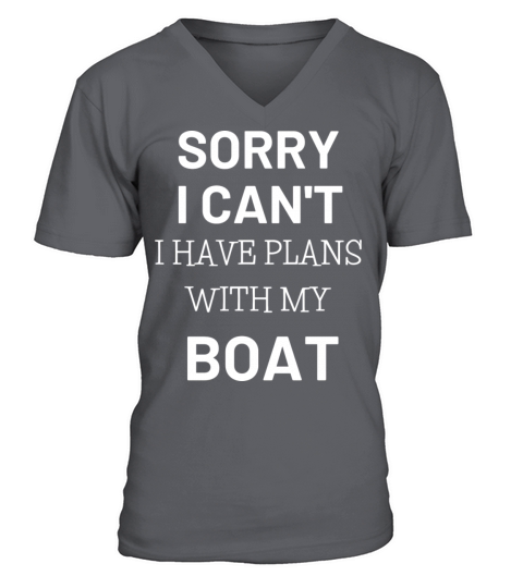 sorry i cant have plans with my boat V-Neck T-shirt