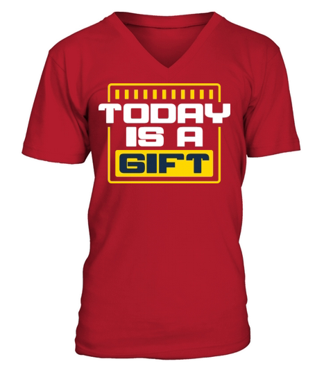 Today is a Gift V-Neck T-shirt