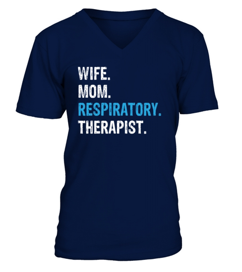 Wife Mom Respiratory Therapist - Woman V-Neck T-shirt