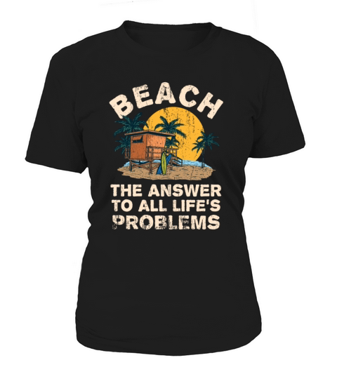 Beach Answer To All Lifes Problems Summer Women's T-Shirt