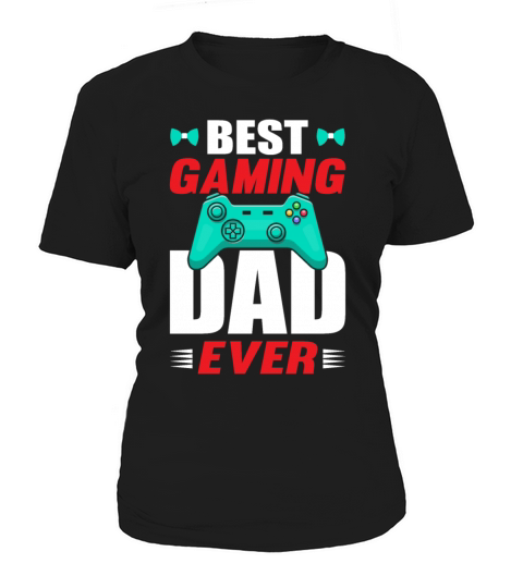 Best Gaming Dad Ever Gift for Daddy Women's T-Shirt