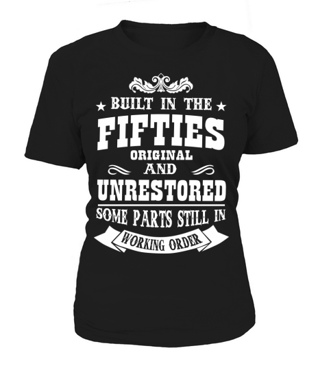 BUILT IN THE FIFTIES ORIGINAL AND UNRESTORED SOME PARTS STILL IN WORKING ORDER Women's T-Shirt