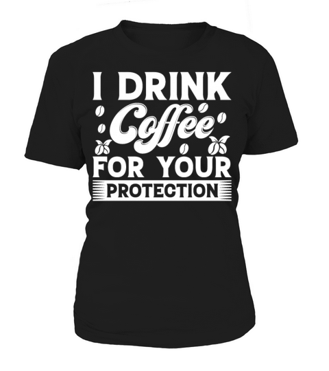 Drink Coffee Protection T Shirt Women's T-Shirt