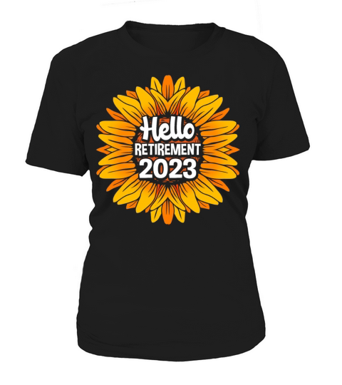 Hello Retirement For Women Sunflower Retired 2023 Women's T-Shirt
