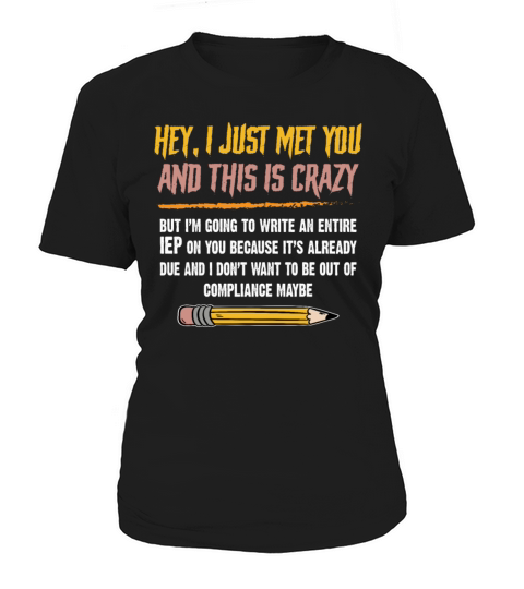 Hey I Just Met You And This is Crazy Im Going Women's T-Shirt