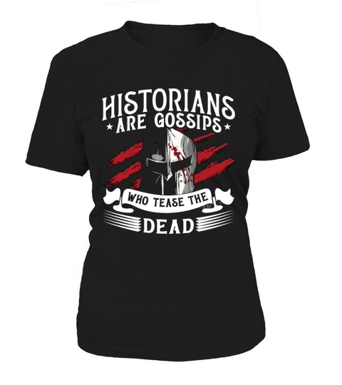 Historians Are Gossips Historian Team Historians Women's T-Shirt