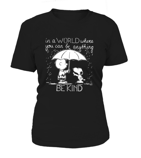 In A World Where You Can Be Anything Be Kind Snoopy And Charlie Brown Women's T-Shirt