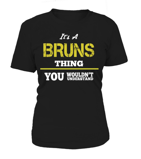 Its a Bruns Thing You Wouldnt Understand Women's T-Shirt