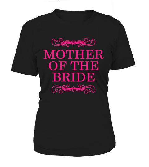 Mother of the bride Funny T-Shirt Women's T-Shirt