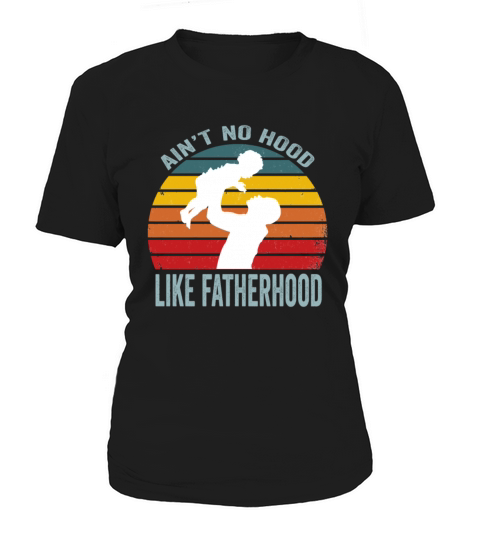 Vintage Dad Father Aint No Hood Like Fatherhood Women's T-Shirt