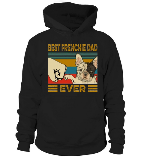 Best French Bulldog Dad Ever Vintage Dog Lovers shirt Hoodie Unisex