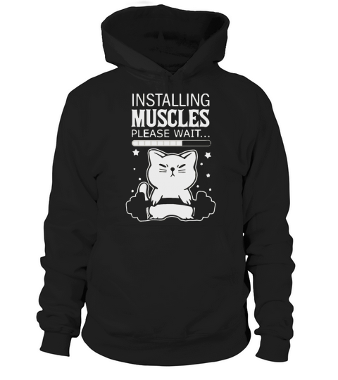 Cat installing muscles please wait shirt Hoodie Unisex