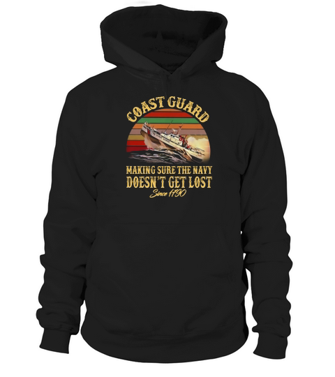 Coast guard making sure the navy doesn’t get lost since 1790 vintage shirt Hoodie Unisex
