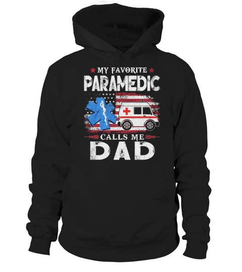 My Favorite Paramedic Calls Me Dad Hoodie Unisex