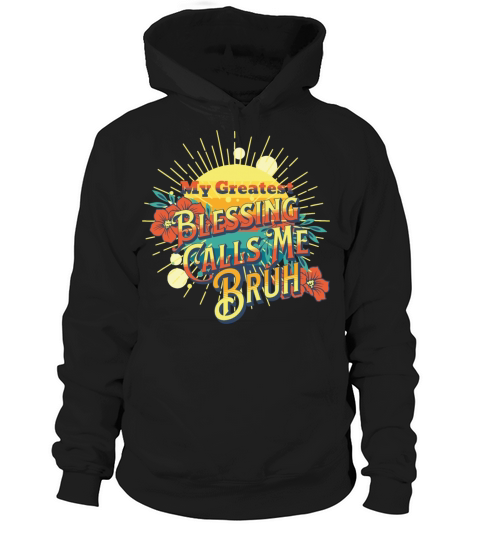 My Greatest Blessing Calls Me Bruh Retro Mothers Hoodie Unisex