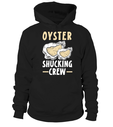Oyster Shucking Crew Seafood Seashell Mollusc Hoodie Unisex