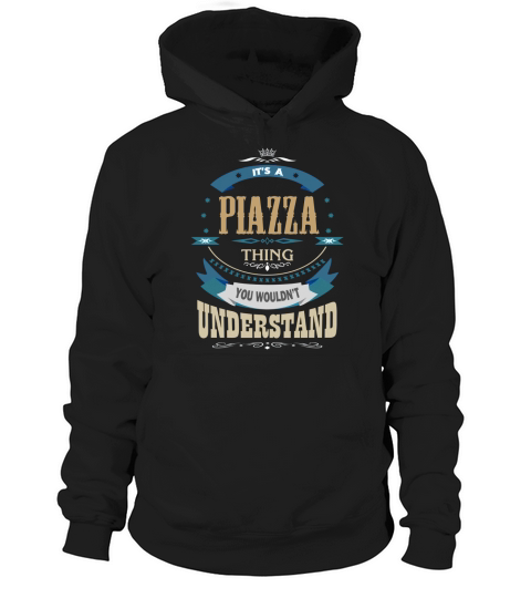 PIAZZA, Its a PIAZZA thing Hoodie Unisex