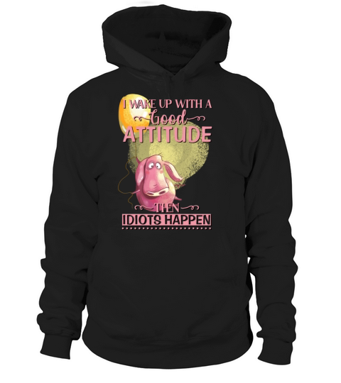 Sarcastic Piggy I Wake Up with A Good Attitude Hoodie Unisex