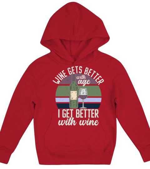 Wine Gets Better Graphic Cute Funny Wine Lover Kids Hoodie