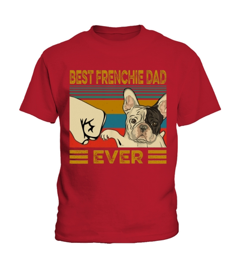 Best French Bulldog Dad Ever Vintage Dog Lovers shirt Kids T-Shirt