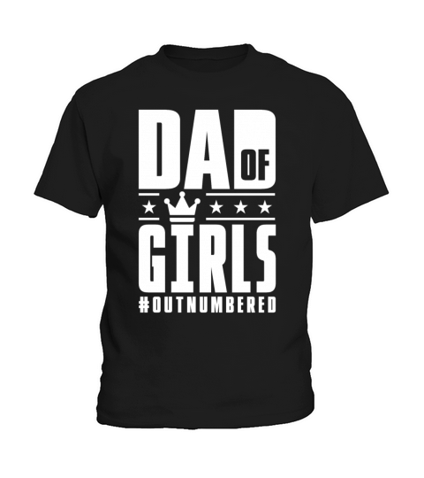 Dad Of Girls Outnumbered Fathers Day Kids T-Shirt
