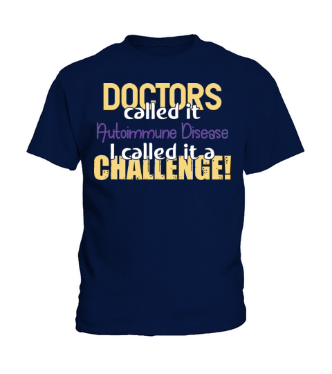 Doctors Called Autoimmune Disease Awareness Ribbon Kids T-Shirt