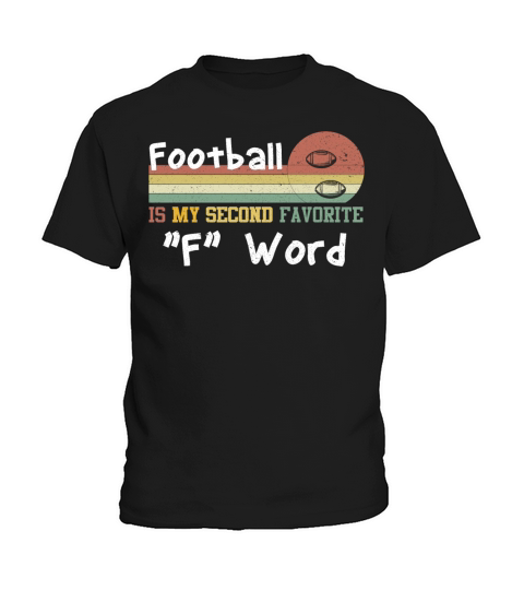 Football Is My Second Favorite "F" Word Kids T-Shirt