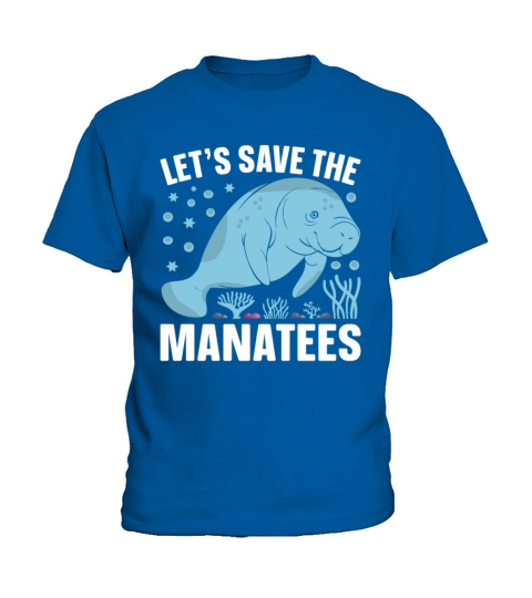 Lets Save the Manatee - Sea Cows Manatee Lover Kids T-Shirt