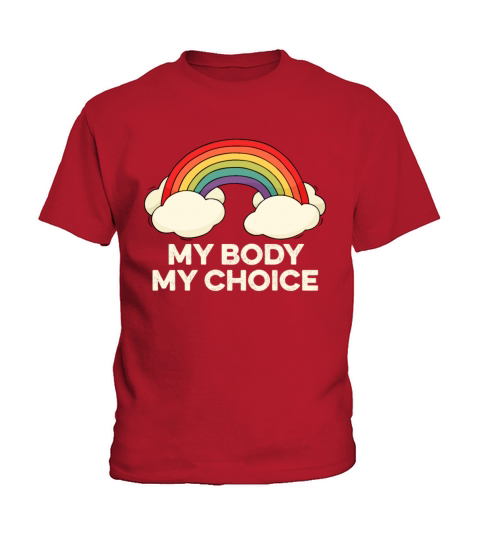 My Body My Choice Rainbow Women Rights Reproduce Kids T-Shirt