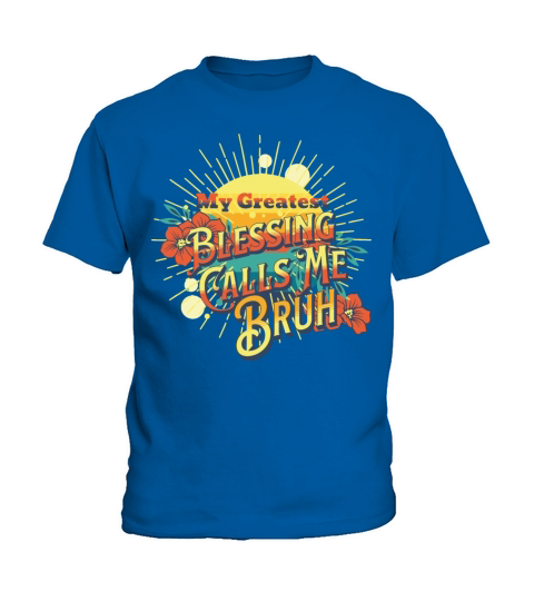My Greatest Blessing Calls Me Bruh Retro Mothers Kids T-Shirt