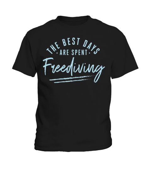 The Best Days Are Spent Freediving Sayings Kids T-Shirt