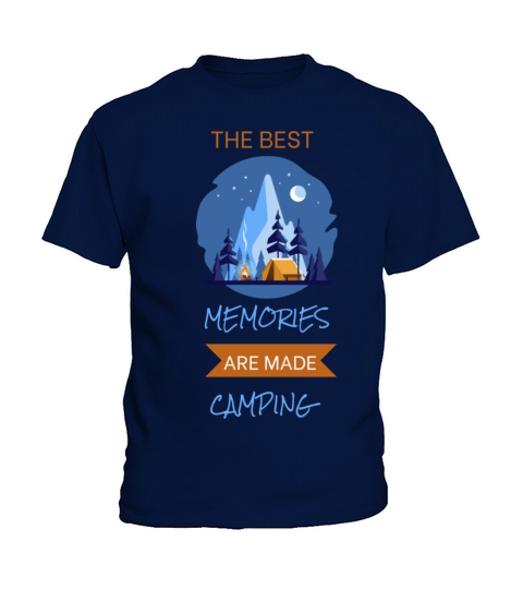 The Best Memories Are Made Camping Kids T-Shirt