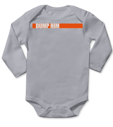 dump him quote logo Long Sleeve Baby One-Piece