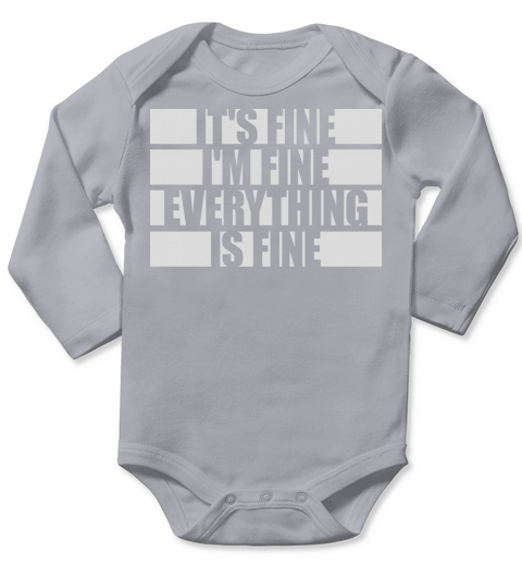 everything is fine quote Long Sleeve Baby One-Piece