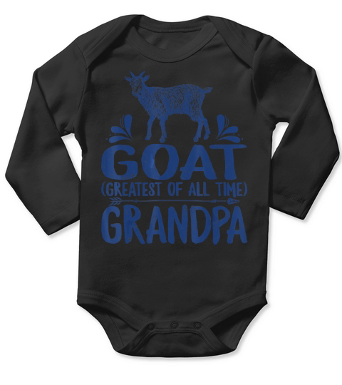 Fathers Day GOAT Greatest Of All Time Grandpa daddy Gift T-Shirt Long Sleeve Baby One-Piece