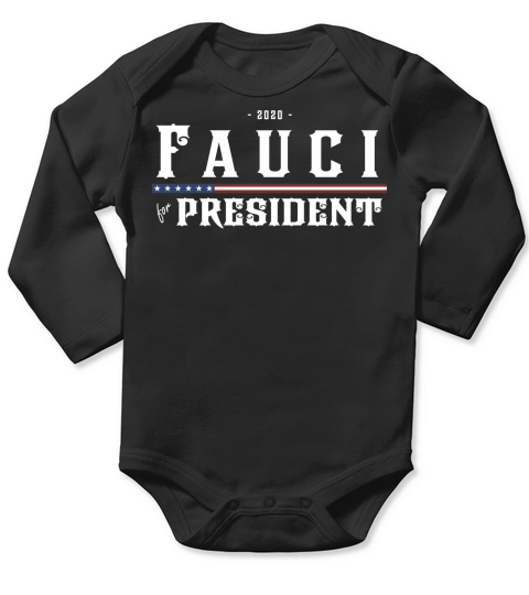 Fauci For President 2020 Long Sleeve Baby One-Piece