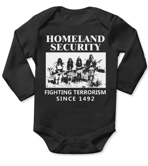 Homeland Security Since 1492 Long Sleeve Baby One-Piece