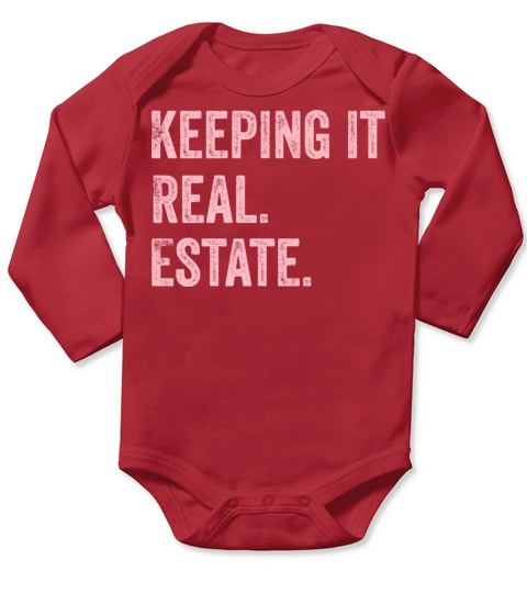 Keeping it Real Estate quote for female realtors Long Sleeve Baby One-Piece