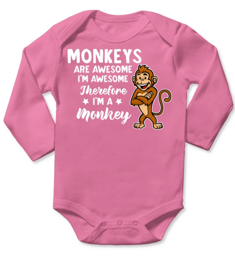 Monkeys Quote Im Awesome Therefore Im A Monkey Fun Long Sleeve Baby One-Piece