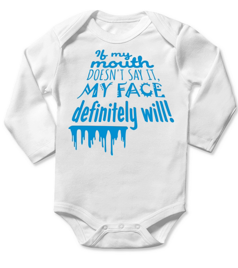 my face definitely will Long Sleeve Baby One-Piece